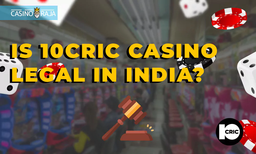 Is 10cric casino legal in India