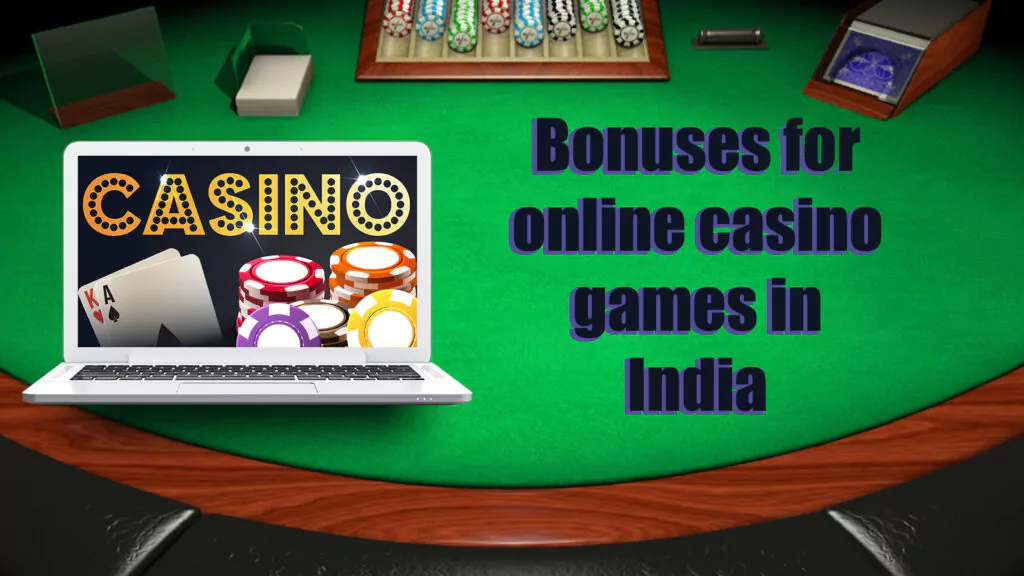 The best online bonuses for casino games in India.