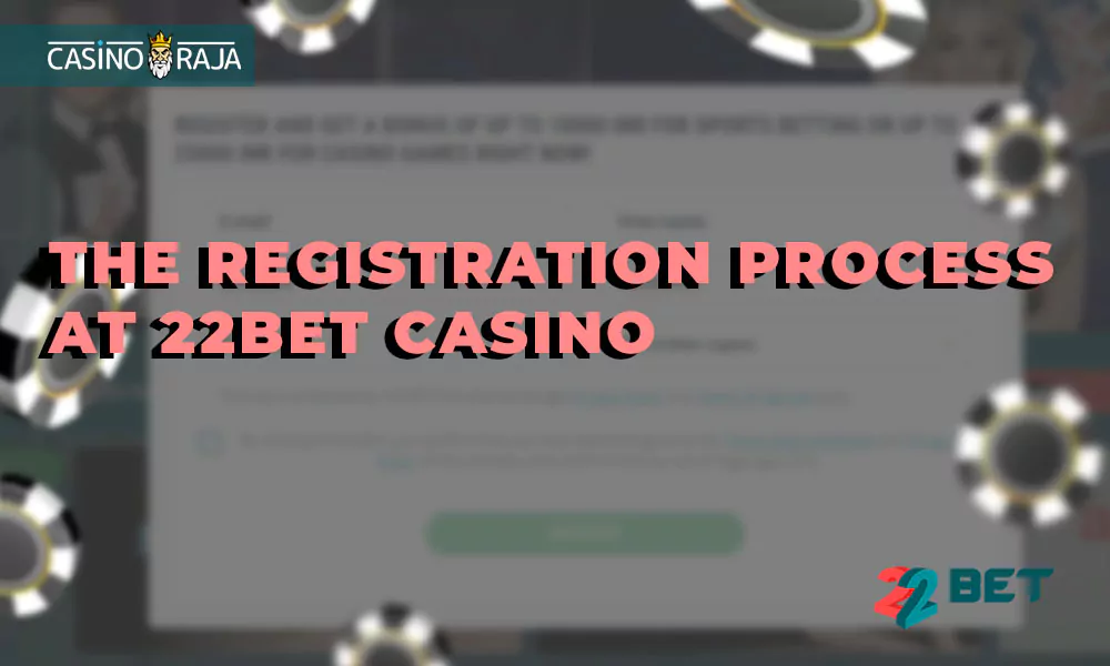The registration process at 22Bet Casino