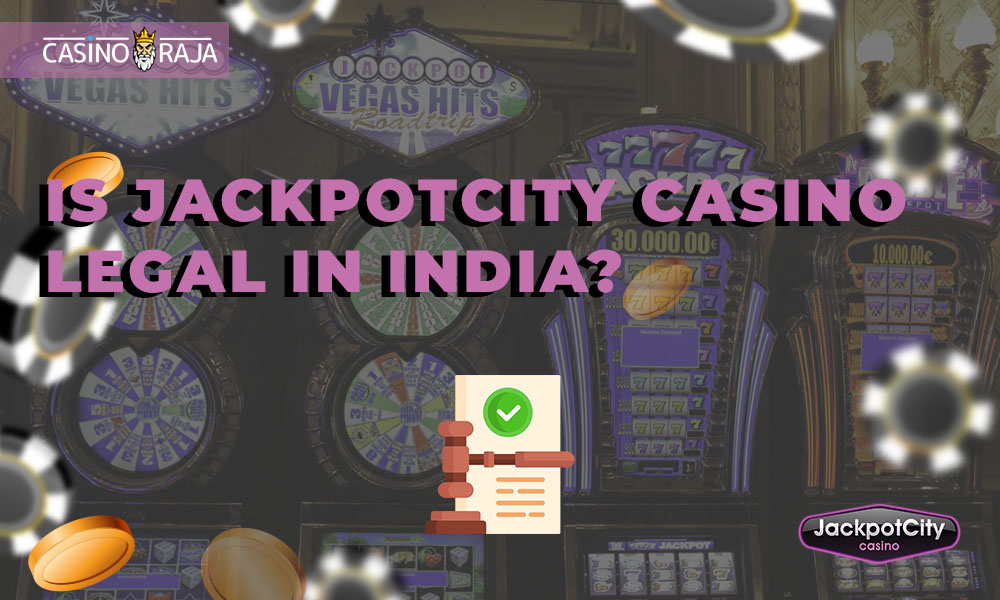 Is JackpotCity Casino legal in India