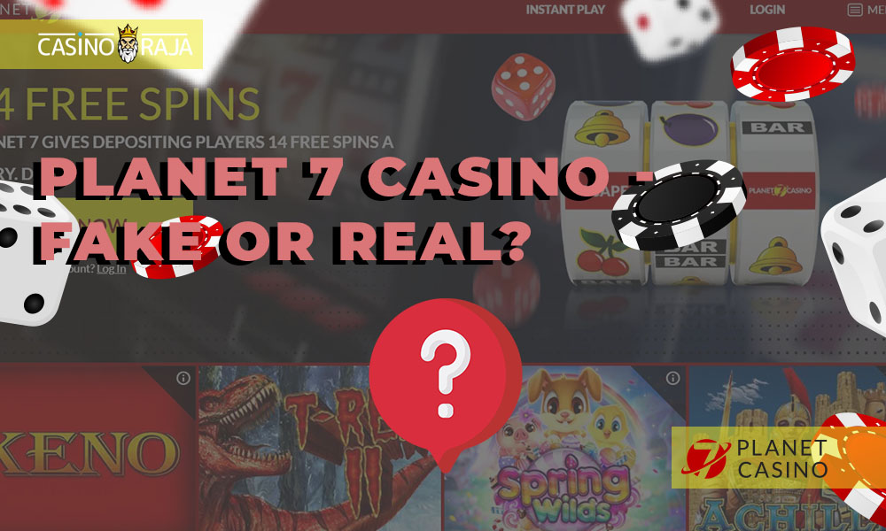 Planet 7 casino - Fake or Real
