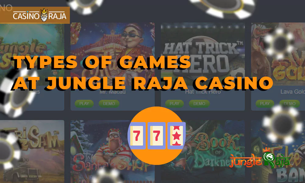 Types of games at Jungle Raja casino