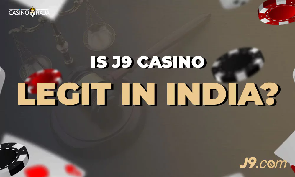 Is J9 Casino Legit In India