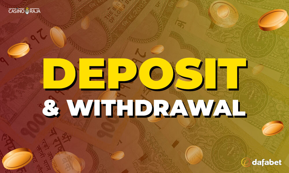 Deposit and Withdrawals on the Dafabet.