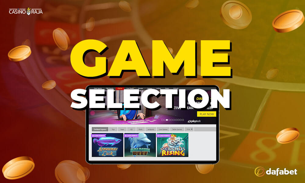Game Selection on the Dafabet.