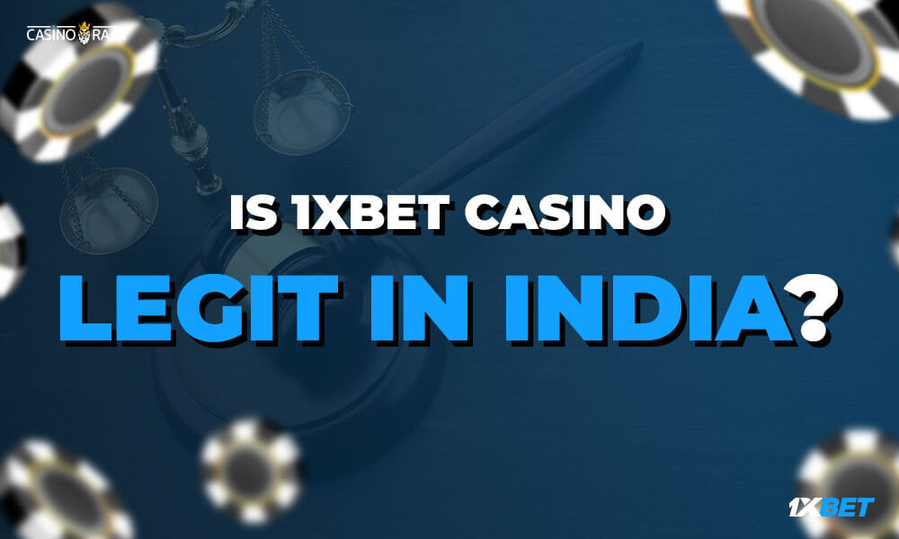 Is 1xBet Casino Legit In India