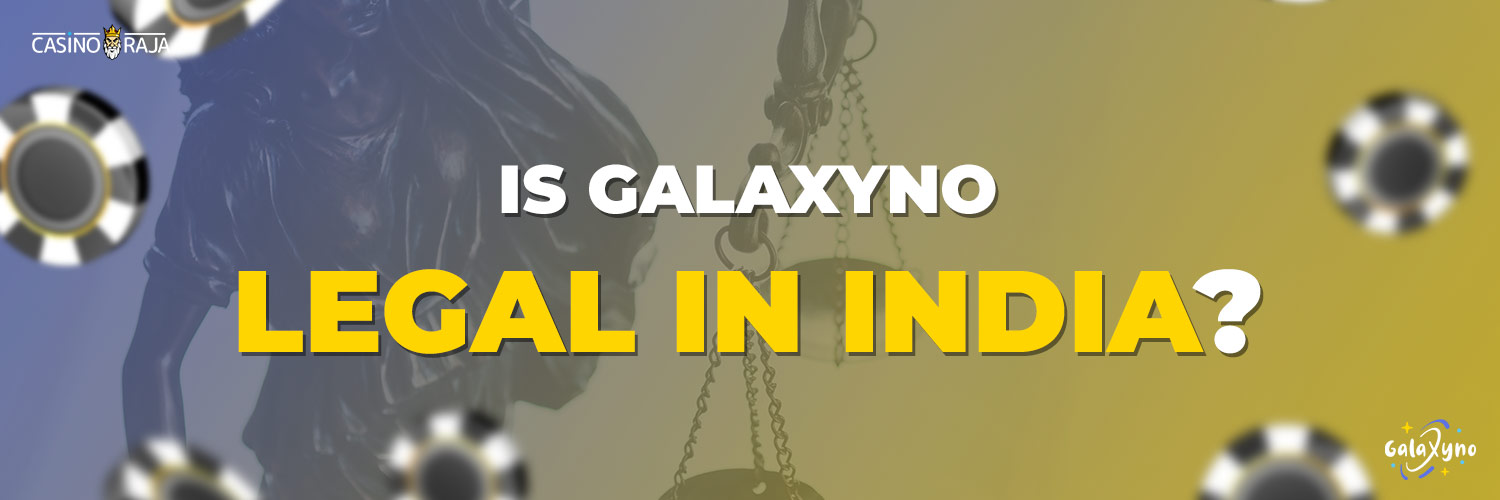 Is Galaxyno Casino Legal In India