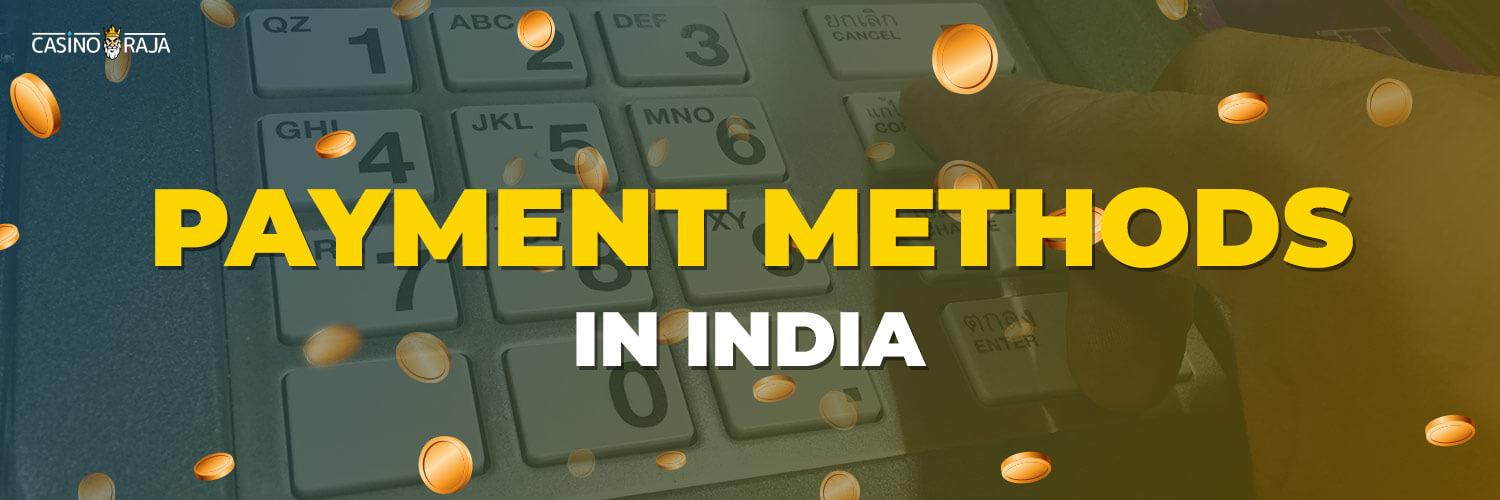 CASINO ONLINE PAYMENT METHODS IN INDIA