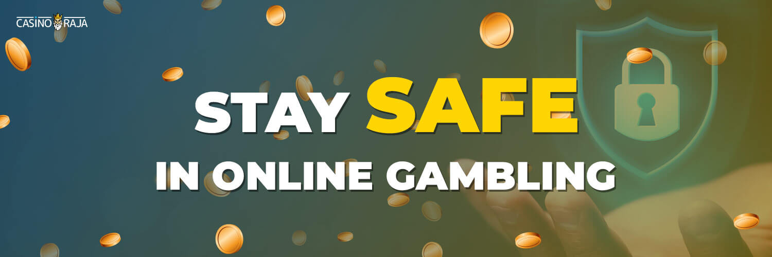 HOW TO STAY SAFE IN ONLINE GAMBLING