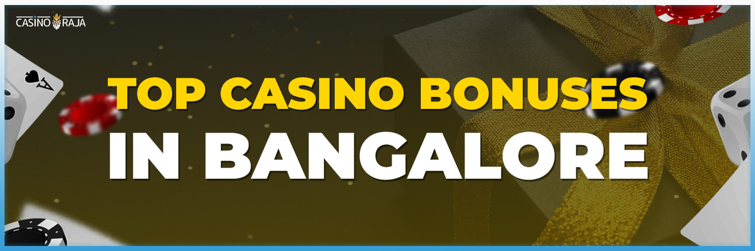 top casino bonuses and offers in bangalore