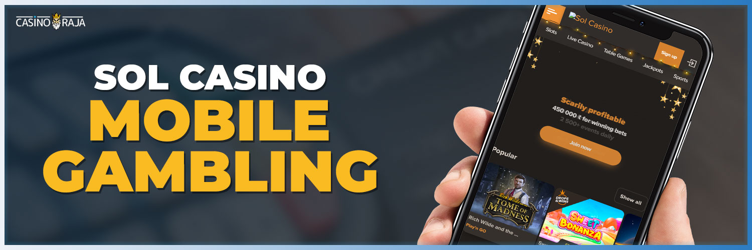 All mobile platforms that Sol Casino supports.